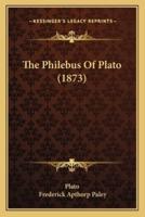 The Philebus Of Plato (1873)