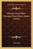 Pictures And Other Passages From Henry James (1916)