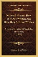 National Hymns, How They Are Written And How They Are Not Written