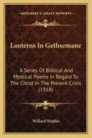 Lanterns In Gethsemane