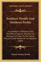Southern Wealth And Northern Profits