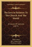 The Jews In Relation To The Church And The World