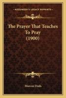 The Prayer That Teaches To Pray (1900)