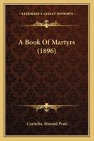 A Book Of Martyrs (1896)