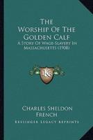 The Worship Of The Golden Calf