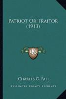 Patriot Or Traitor (1913)