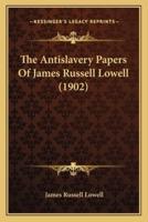 The Antislavery Papers Of James Russell Lowell (1902)
