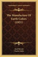 The Manufacture Of Earth Colors (1921)