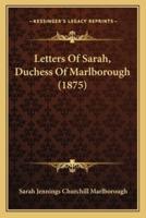 Letters Of Sarah, Duchess Of Marlborough (1875)
