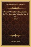 Poems on Interesting Events in the Reign of King Edward III Poems on Interesting Events in the Reign of King Edward III (1795) (1795)