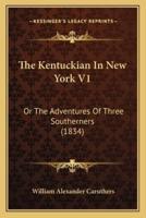 The Kentuckian In New York V1