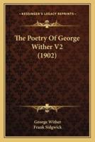 The Poetry of George Wither V2 (1902) the Poetry of George Wither V2 (1902)