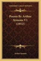 Poems by Arthur Symons V1 (1912)