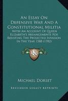 An Essay On Defensive War And A Constitutional Militia