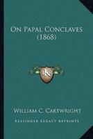 On Papal Conclaves (1868)
