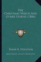 The Christmas Wreck And Other Stories (1886)