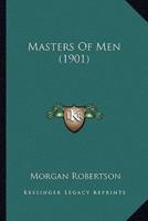 Masters Of Men (1901)