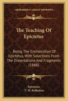 The Teaching Of Epictetus