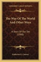 The Way Of The World And Other Ways