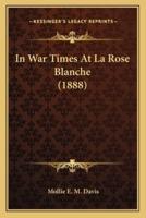 In War Times At La Rose Blanche (1888)