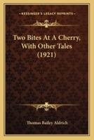 Two Bites At A Cherry, With Other Tales (1921)