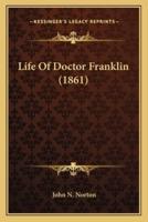 Life Of Doctor Franklin (1861)