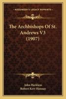 The Archbishops Of St. Andrews V3 (1907)