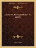 Library Of American History V2 (1837)