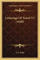 Loiterings Of Travel V3 (1840)