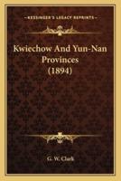 Kwiechow And Yun-Nan Provinces (1894)