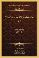 The Works Of Aristotle V6