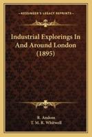 Industrial Explorings In And Around London (1895)