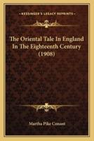 The Oriental Tale In England In The Eighteenth Century (1908)