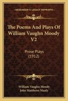 The Poems And Plays Of William Vaughn Moody V2