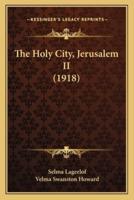 The Holy City, Jerusalem II (1918) the Holy City, Jerusalem II (1918)