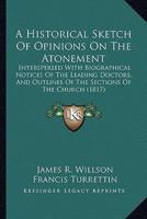 A Historical Sketch Of Opinions On The Atonement
