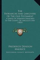 The Patriarchs And Lawgivers Of The Old Testament