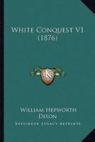 White Conquest V1 (1876)