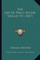The Life Of Percy Bysshe Shelley V2 (1847)