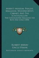 Merry's Museum; Parleys Magazine; Woodworth's Cabinet, And The Schoolfellow