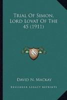 Trial Of Simon, Lord Lovat Of The 45 (1911)