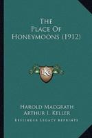 The Place Of Honeymoons (1912)