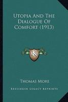 Utopia And The Dialogue Of Comfort (1913)