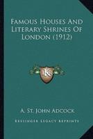 Famous Houses And Literary Shrines Of London (1912)