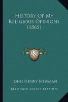 History of My Religious Opinions (1865)