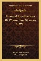 Personal Recollections Of Werner Von Siemens (1893)