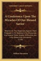 A Conference Upon The Miracles Of Our Blessed Savior