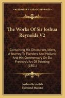 The Works Of Sir Joshua Reynolds V2