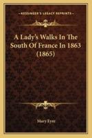 A Lady's Walks In The South Of France In 1863 (1865)