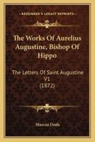 The Works Of Aurelius Augustine, Bishop Of Hippo